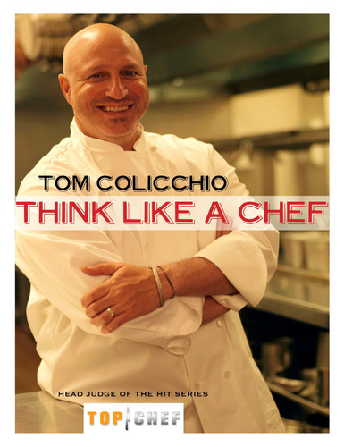 Think Like a Chef: A Cookbook book cover by Tom Colicchio