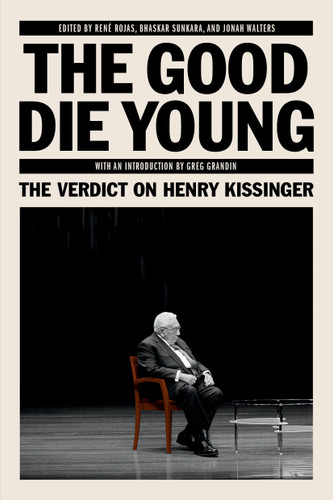 The Good Die Young: The Verdict on Henry Kissinger book cover by 