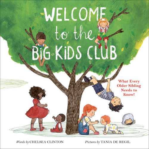 Welcome to the Big Kids Club: What Every Older Sibling Needs to Know! book cover by Chelsea Clinton