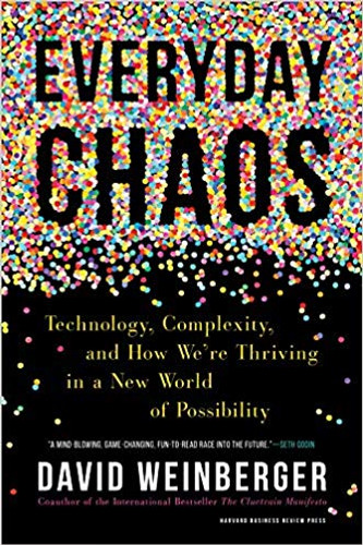 Everyday Chaos: Technology, Complexity, and How We're Thriving in a New World of Possibility Cover