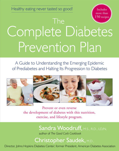The Complete Diabetes Prevention Plan: A Guide to Understanding the Emerging Epidemic of Prediabetes and Halting Its Pr book cover by Sandra Woodruff, Christopher Saudek