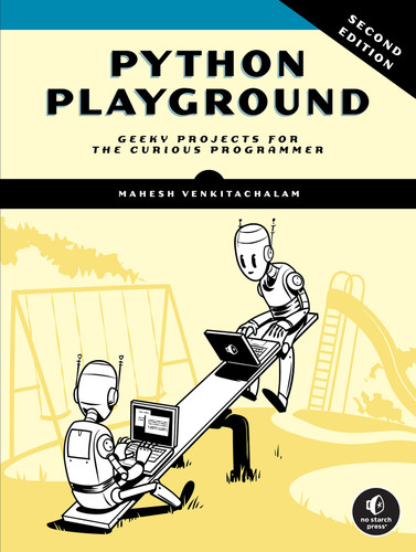Python Playground, 2nd Edition: Geeky Projects for the Curious Programmer book cover by Mahesh Venkitachalam