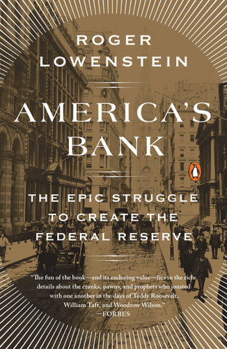 America's Bank: The Epic Struggle to Create the Federal Reserve book cover by Roger Lowenstein