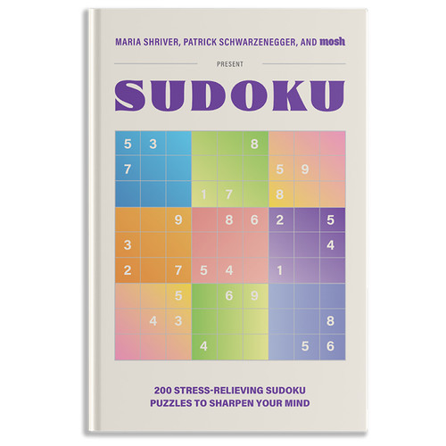 200 Stress-Relieving Sudoku Puzzles to Sharpen Your Mind: Presented by Maria Shriver, Patrick Schwarzenegger, and MOSH (Puzzle Books for Brain Health) book cover by Maria Shriver, Patrick Schwarzenegger, MOSH