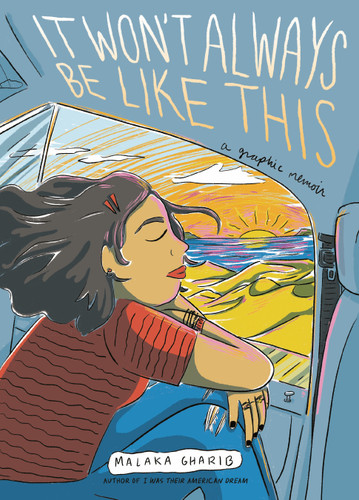 It Won't Always Be Like This: A Graphic Memoir book cover by Malaka Gharib