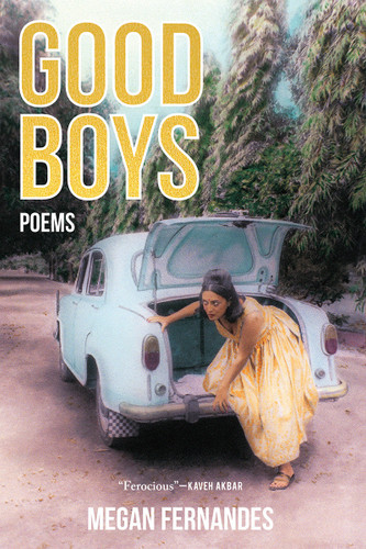 Good Boys: Poems book cover by Megan Fernandes