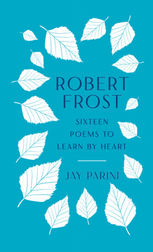 Robert Frost: Sixteen Poems to Learn by Heart book cover by Jay Parini, Robert Frost