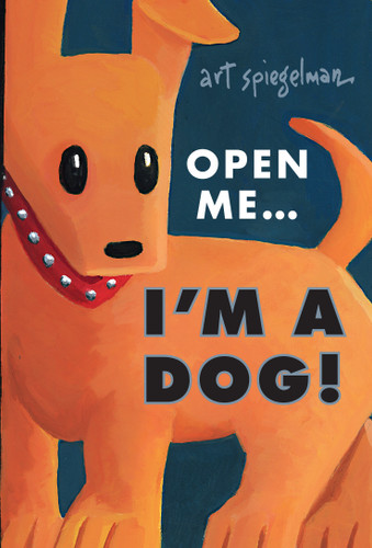 Open Me...I'm a Dog book cover by Art Spiegelman