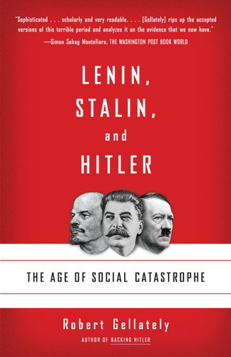 Lenin, Stalin, and Hitler: The Age of Social Catastrophe book cover by Robert Gellately