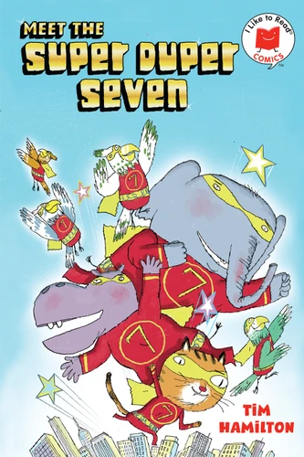 Meet the Super Duper Seven (I Like to Read Comics) book cover by Tim Hamilton