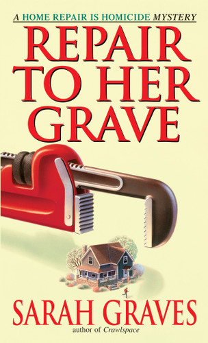 Repair to Her Grave: A Home Repair is Homicide Mystery (Home Repair is Homicide) book cover by Sarah Graves