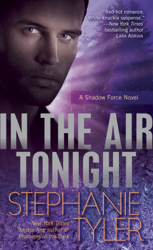 In the Air Tonight: A Shadow Force Novel (Shadow Force) book cover by Stephanie Tyler