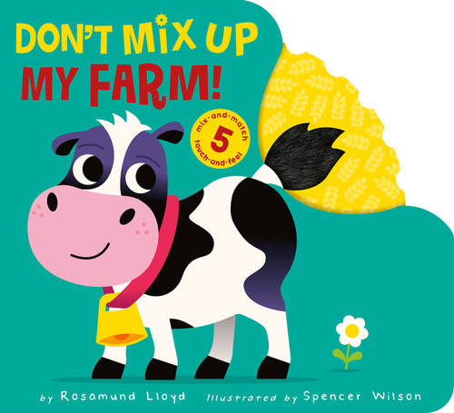 Don’t Mix Up My Farm!: Mix-and-match 5 Touch-and-feels book cover by Rosamund Lloyd