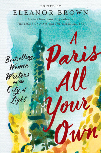 A Paris All Your Own: Bestselling Women Writers on the City of Light book cover by 