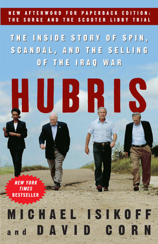 Hubris: The Inside Story of Spin, Scandal, and the Selling of the Iraq War book cover by Michael Isikoff, David Corn