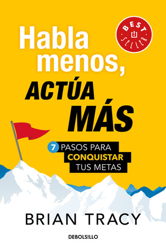 Habla menos, actúa más: 7 pasos para conquistar tus metas/ Just Shut Up and Do It book cover by Brian Tracy