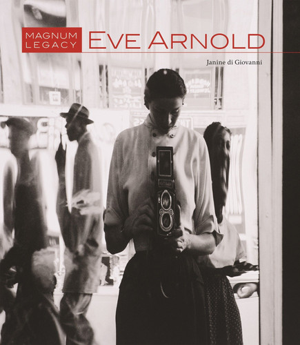 Eve Arnold: Magnum Legacy book cover by Janine di Giovanni