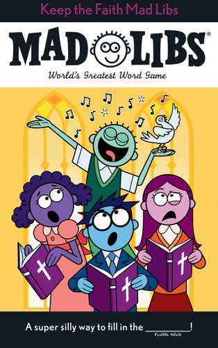 Keep the Faith Mad Libs: World's Greatest Word Game About Christianity (Mad Libs) book cover by Heather Buchta, Mad Libs