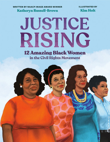 Justice Rising: 12 Amazing Black Women in the Civil Rights Movement book cover by Katheryn Russell-Brown