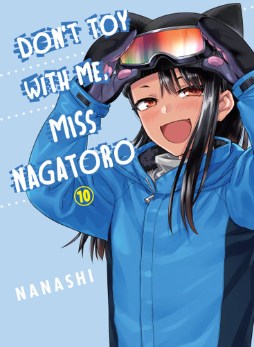 Don't Toy With Me, Miss Nagatoro 10 (Don't Toy with Me, Miss Nagatoro) book cover by Nanashi