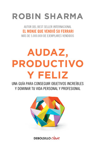 Audaz, Productivo y feliz / Courageous, Productive and Happy book cover by Robin Sharma