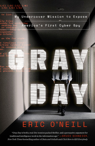 Gray Day: My Undercover Mission to Expose America's First Cyber Spy book cover by Eric O'Neill