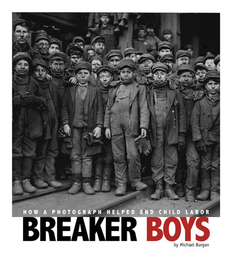 Breaker Boys: How a Photograph Helped End Child Labor (Captured History) book cover by Michael Burgan