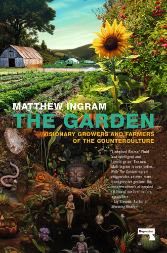 The Garden: Visionary Growers and Farmers of the Counterculture book cover by Matthew Ingram