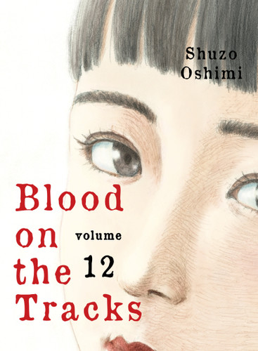 Blood on the Tracks 12 (Blood on the Tracks) book cover by Shuzo Oshimi