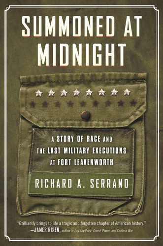 Summoned at Midnight: A Story of Race and the Last Military Executions at Fort Leavenworth book cover by Richard A. Serrano