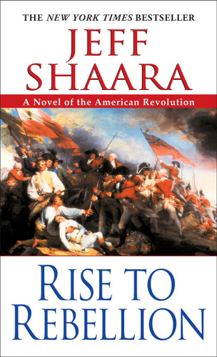 Rise to Rebellion (The American Revolutionary War) book cover by Jeff Shaara