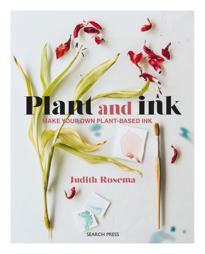 Plant and Ink: Make Your Own Plant-based Ink book cover by Judith Rosema
