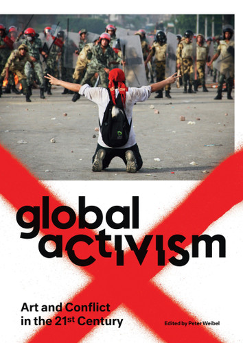 Global Activism: Art and Conflict in the 21st Century book cover by 