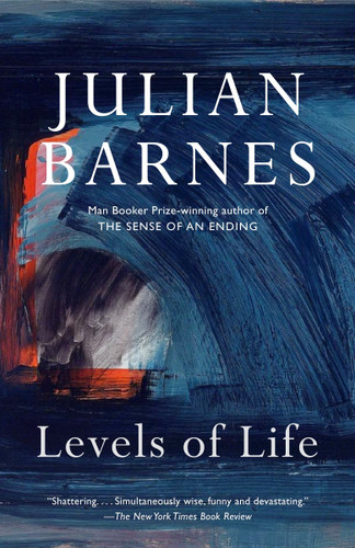 Levels of Life: A Memoir (Vintage International) book cover by Julian Barnes