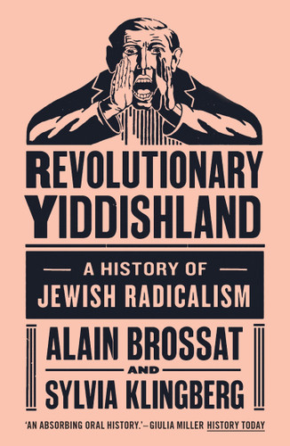 Revolutionary Yiddishland: A History of Jewish Radicalism book cover by Alain Brossat, Sylvia Klingberg