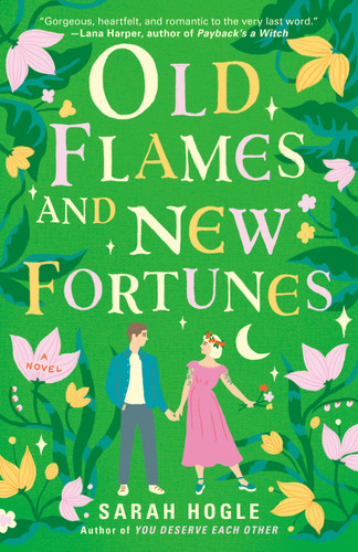 Old Flames and New Fortunes (A Moonville Novel) book cover by Sarah Hogle