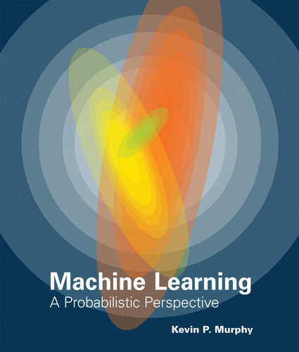 Machine Learning: A Probabilistic Perspective (Adaptive Computation and Machine Learning series) book cover by Kevin P. Murphy