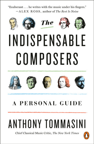 The Indispensable Composers: A Personal Guide book cover by Anthony Tommasini