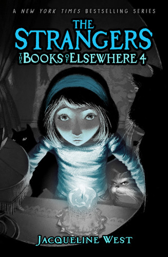 The Strangers: The Books of Elsewhere: Volume 4 (The Books of Elsewhere) book cover by Jacqueline West