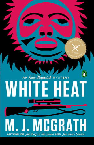 White Heat: The First Edie Kiglatuk Mystery (An Edie Kiglatuk Mystery) book cover by M. J. McGrath