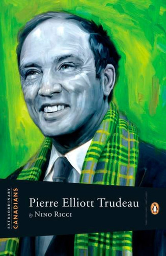 Extraordinary Canadians Pierre Elliott Trudeau (Extraordinary Canadians) book cover by Nino Ricci
