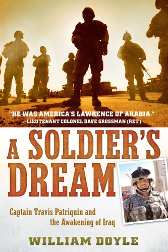 A Soldier's Dream: Captain Travis Patriquin and the Awakening of Iraq book cover by William Doyle