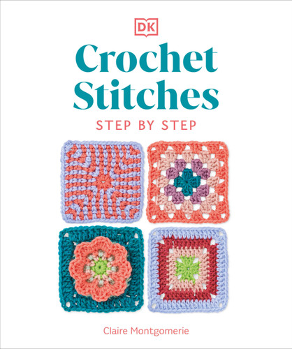 Crochet Stitches Step-by-Step: More than 150 Essential Stitches for Your Next Project (Step-by-Step Stitching) book cover by Claire Montgomerie