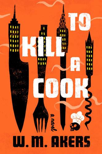 To Kill a Cook book cover by W. M. Akers