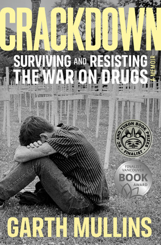 Crackdown: Surviving and Resisting the War on Drugs book cover by Garth Mullins