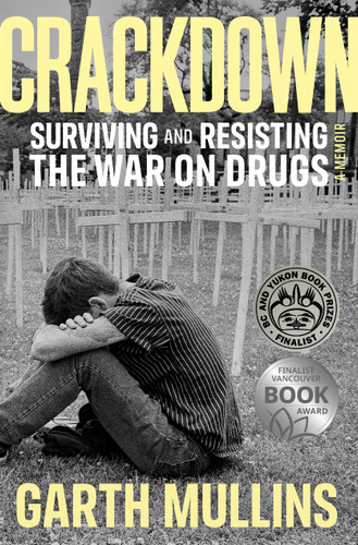 Crackdown: Surviving and Resisting the War on Drugs book cover by Garth Mullins