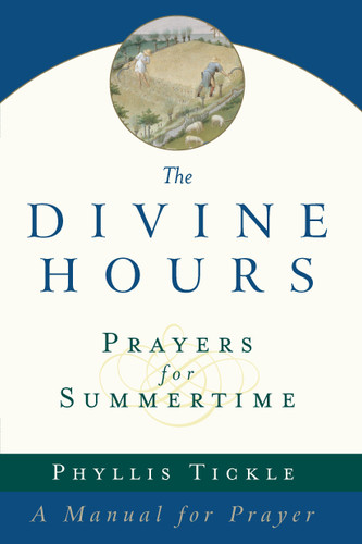 The Divine Hours (Volume One): Prayers for Summertime: A Manual for Prayer (Divine Hours) book cover by Phyllis Tickle