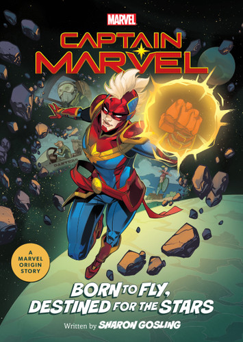 Captain Marvel: Born to Fly, Destined for the Stars: A Marvel Origin Story (Marvel Origin Stories) book cover by Sharon Gosling