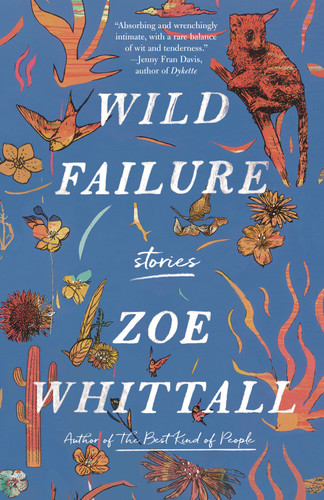 Wild Failure: Stories book cover by Zoe Whittall