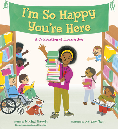 I'm So Happy You're Here: A Celebration of Library Joy book cover by Mychal Threets